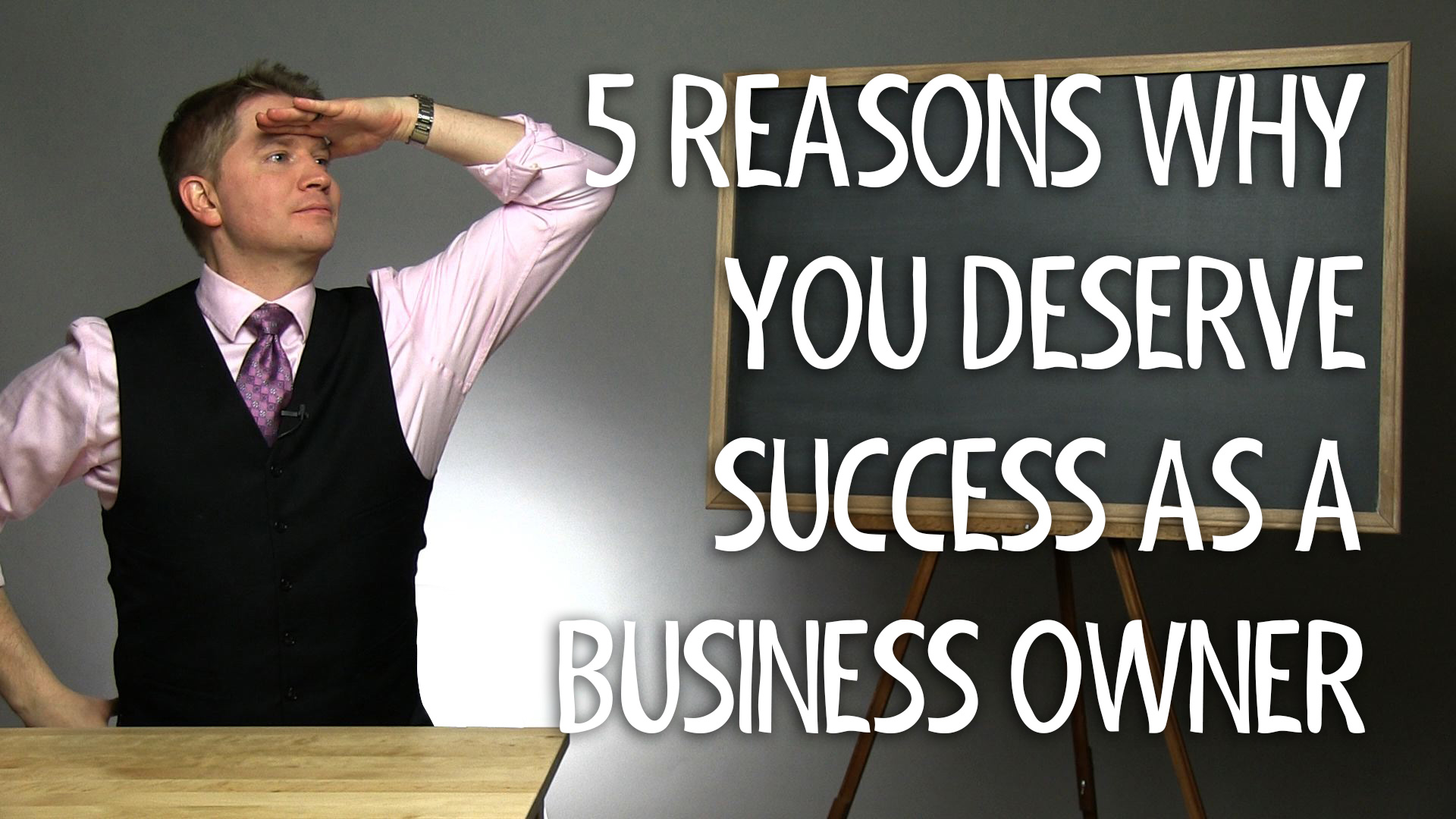 5 Reasons You Deserve Success As a Business Owner