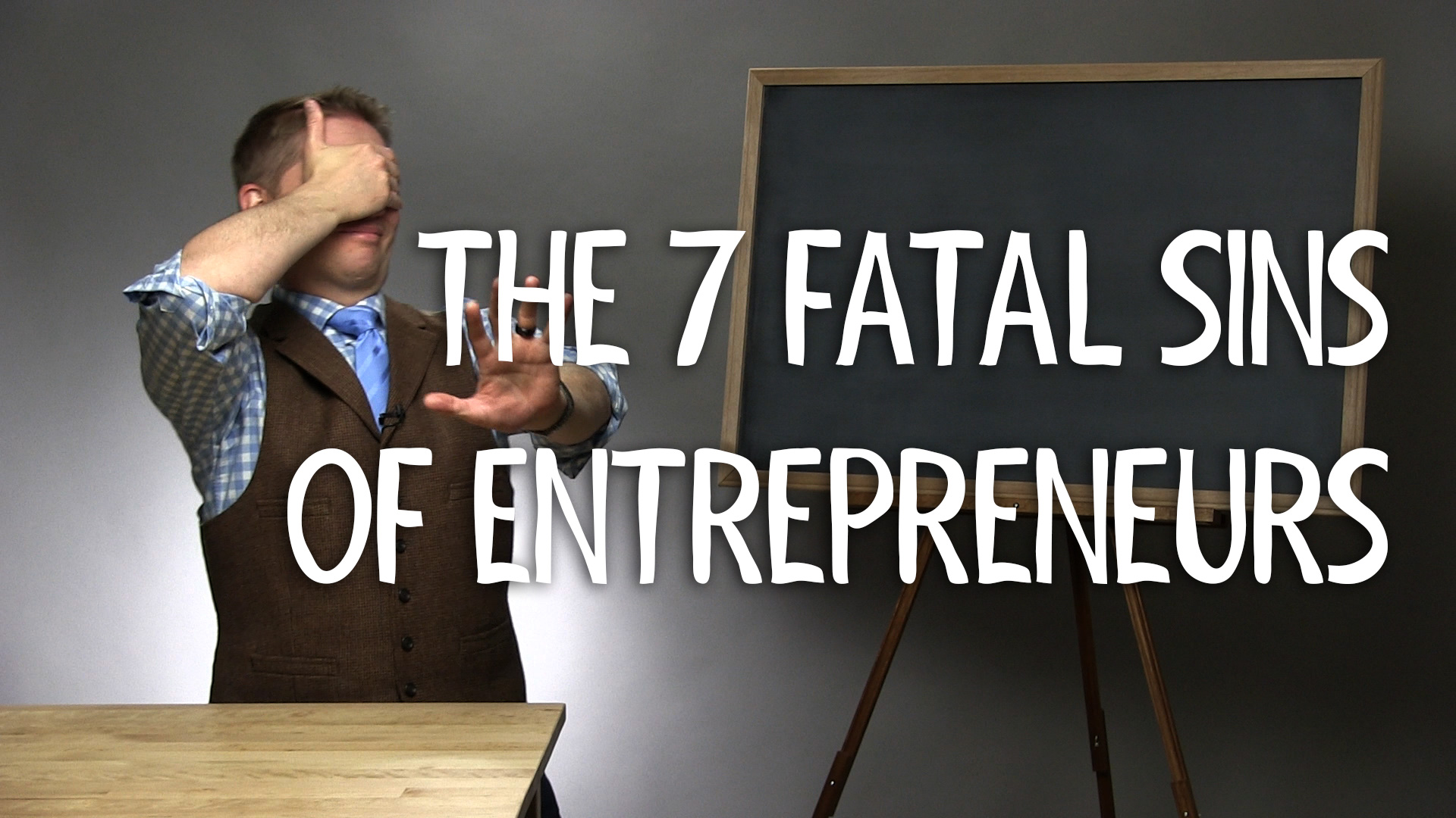 The 7 Fatal Sins of Business Owners – Are you guilty?