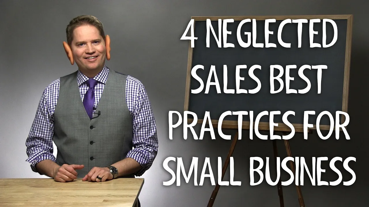 The 4 Neglected Sales Best Practices of Many Small Businesses