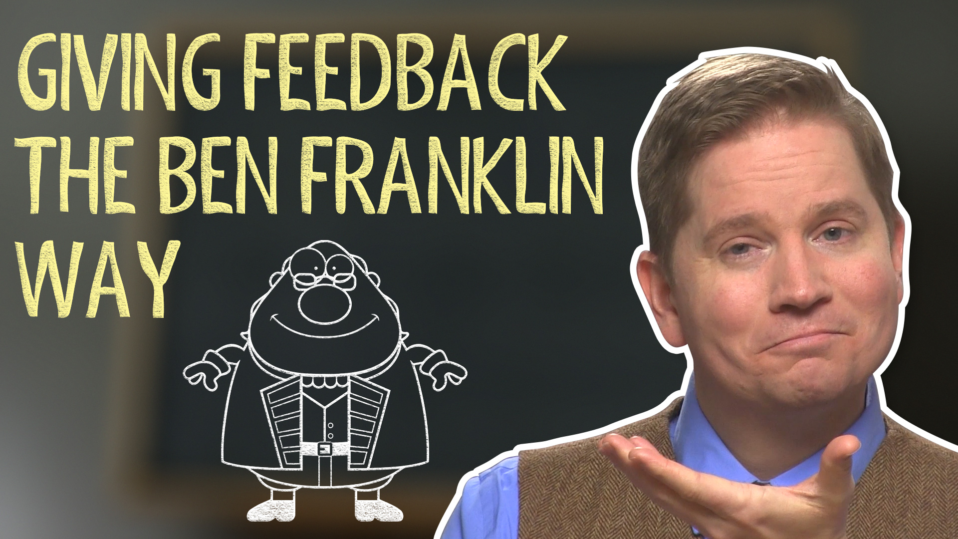 What Ben Franklin can teach us about giving feedback