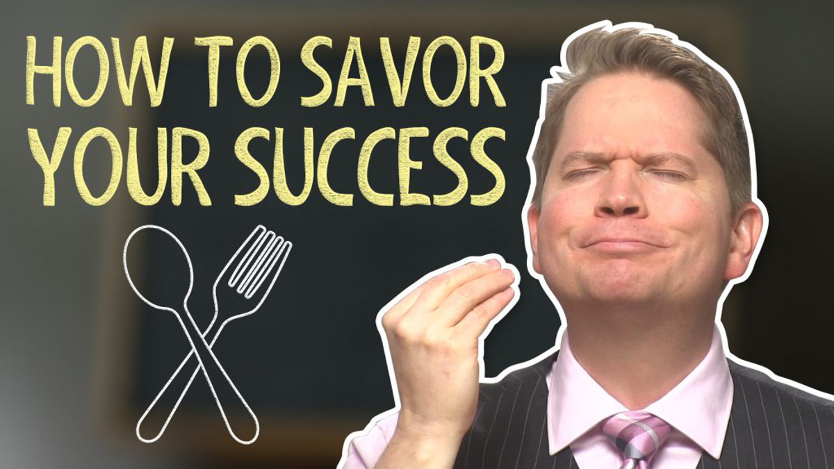 How to Savor Your Success
