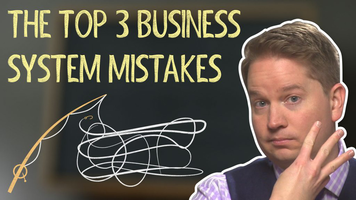 Stay Away from These 3 Business System Mistakes