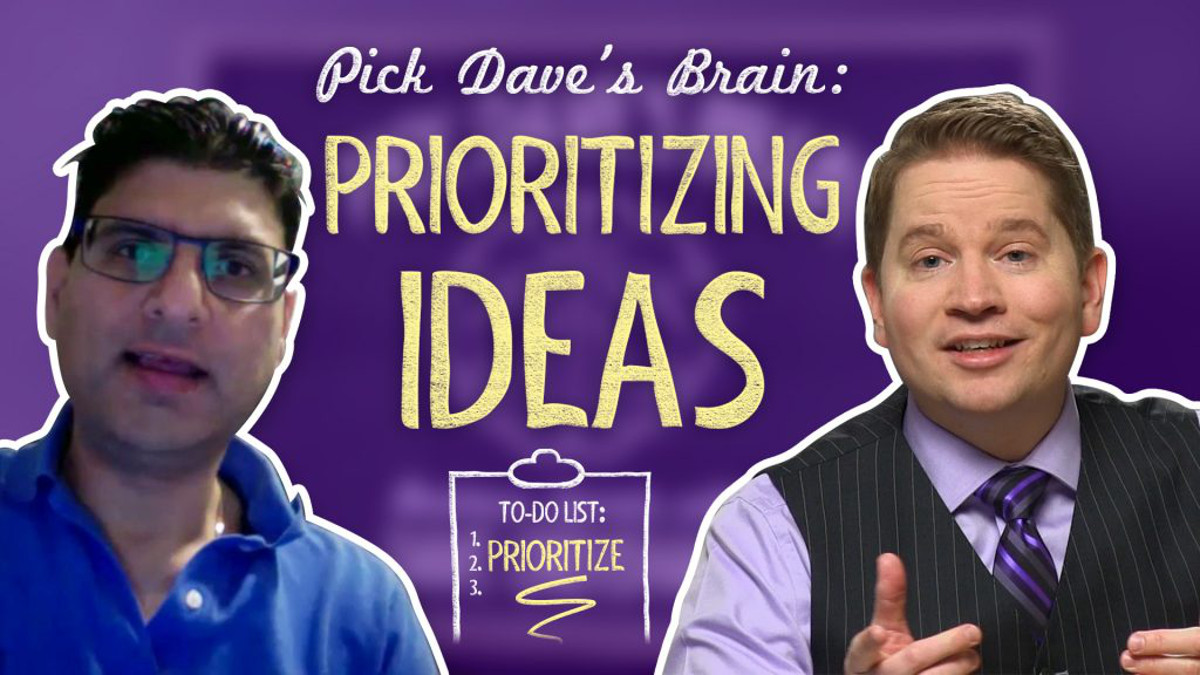 How to Prioritize Ideas – Pick Dave’s Brain