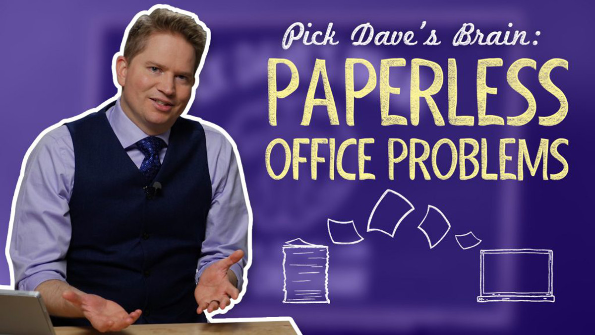 Is your paperless office wasting your time? – Pick Dave’s Brain