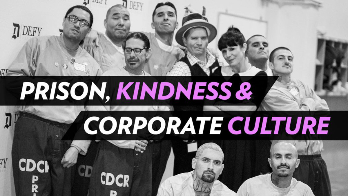 Prison, Kindness, and Corporate Culture