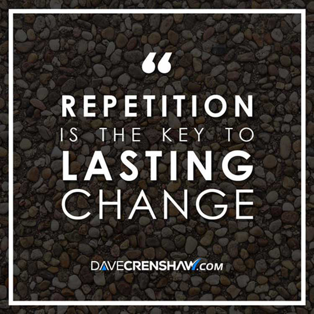 Repetition is the key to lasting change