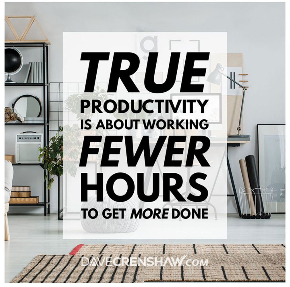 True productivity is about working fewer hours to get more done