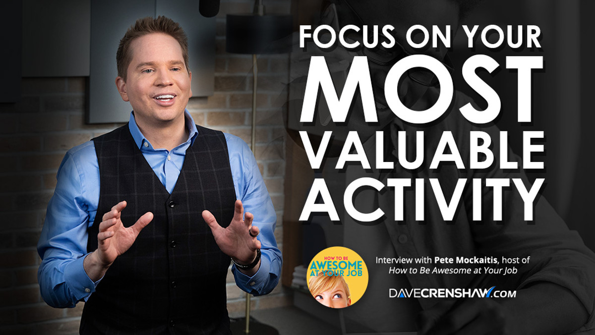 Focus on your most valuable activity at the optimal time