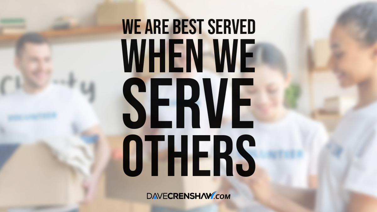 We are best served when we serve others