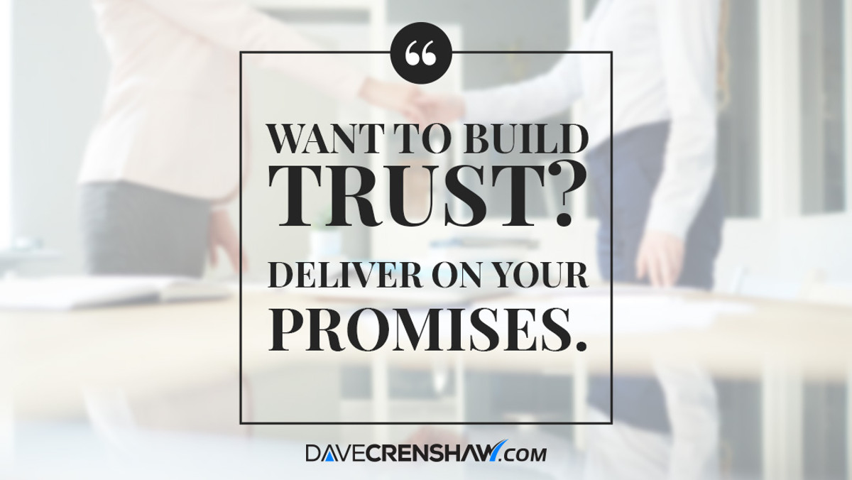 Want to build trust? Consistently deliver on your promises