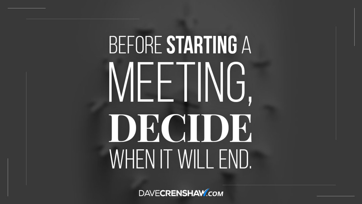 Before starting a meeting, decide when it will end