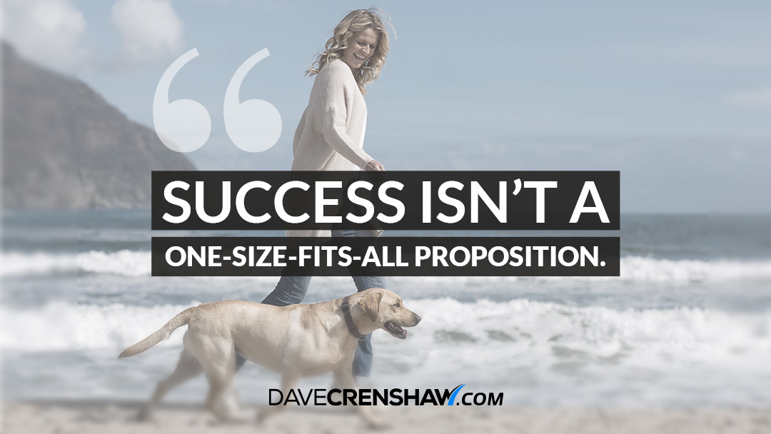 Success isn’t a one-size-fits-all proposition