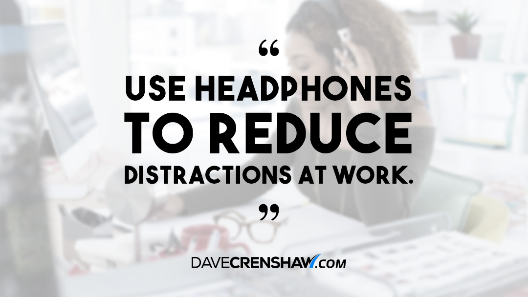 Productivity Tip: Use headphones to reduce distractions at work