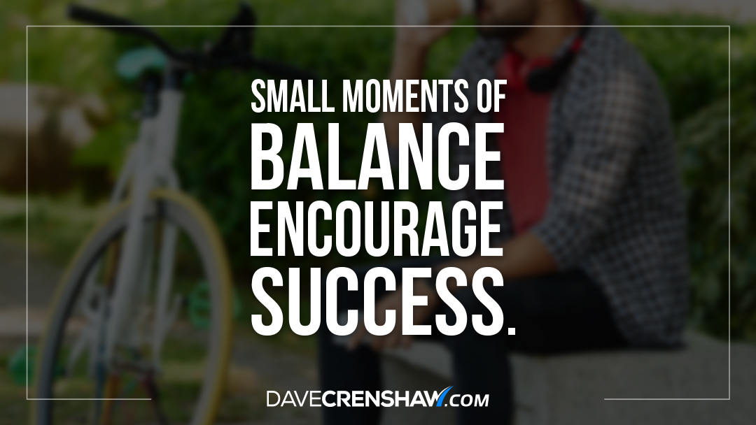 Success Tip: Small moments of balance encourage success