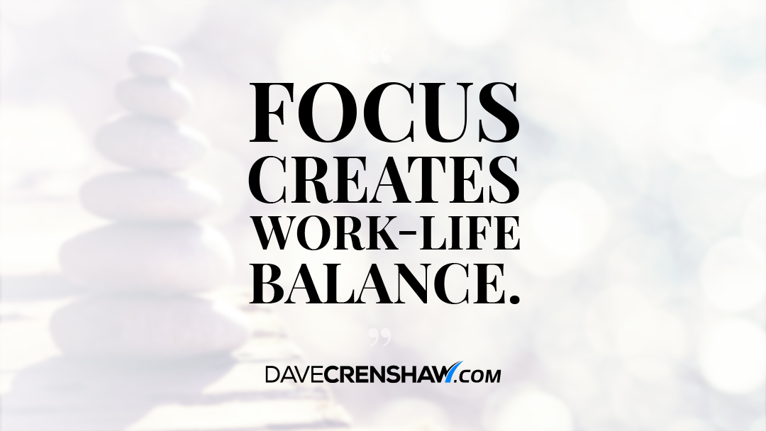 Success Tip: Focus creates work-life balance